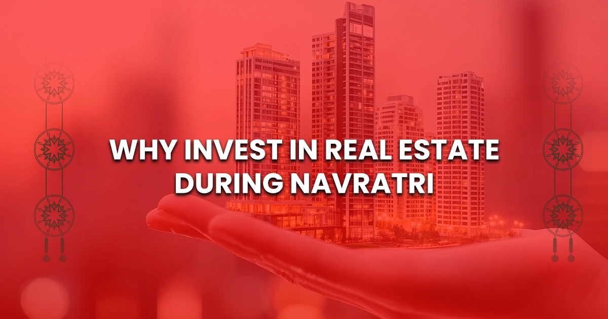 Why Invest in Real Estate During Navratri